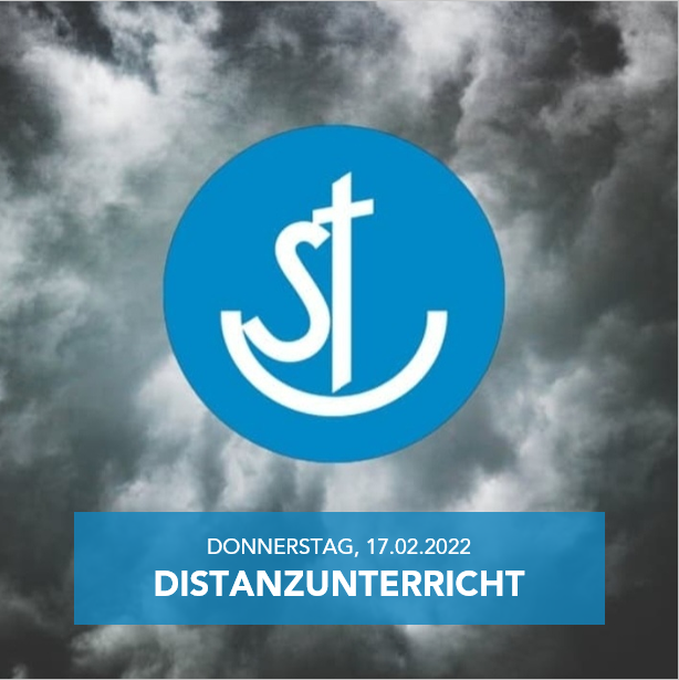 Donnerstag, 17.02.2022: Distanzunterricht